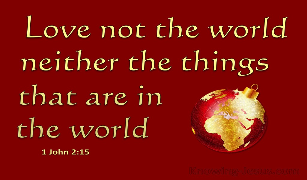 1 John 2:15 Love Not The World (red)